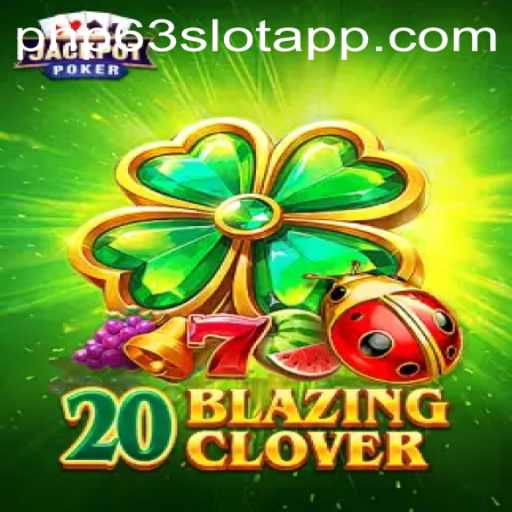 Discover the Thrills of 20BlazingClover with PHP63.COM