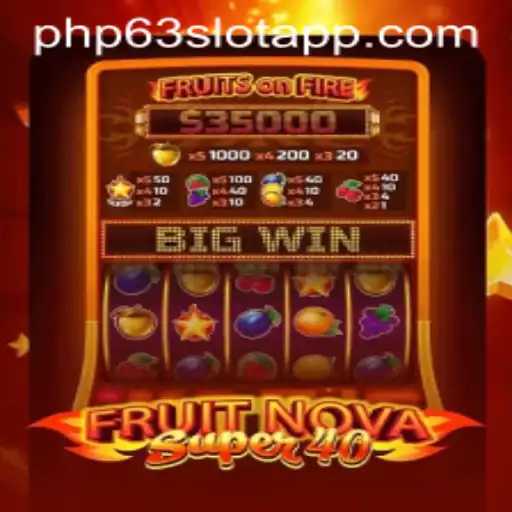 Exploring the Exciting World of FruitNovaSuper40 and PHP63.COM